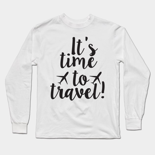 It's Time to Travel Long Sleeve T-Shirt by Islanr